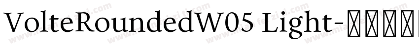VolteRoundedW05 Light字体转换